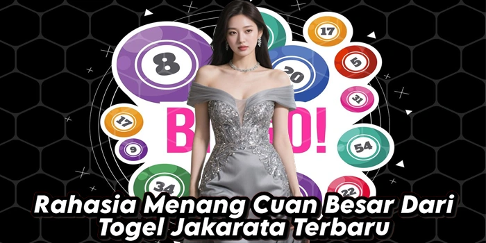 Rahasia Menang Cuan Besar Dari Togel Jakarata Terbaru