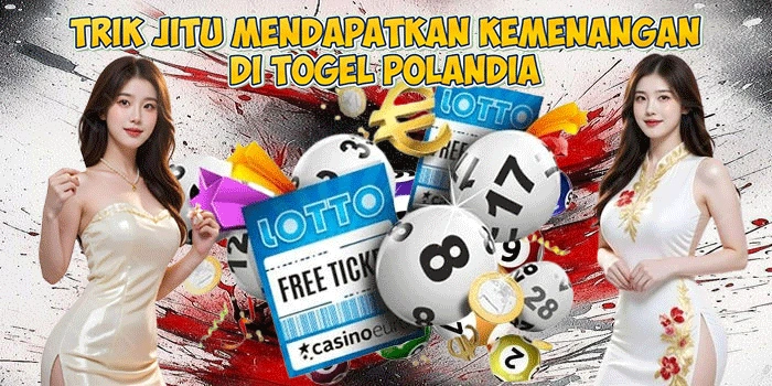 Trik Jitu Mendapatkan Kemenangan di Togel Polandia