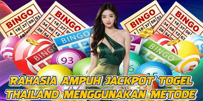 Rahasia Ampuh Jackpot Togel Thailand Menggunakan Metode